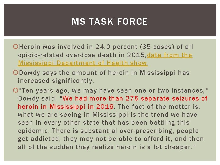 MS TASK FORCE Heroin was involved in 24. 0 percent (35 cases) of all