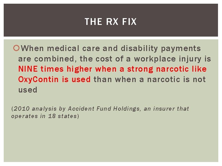 THE RX FIX When medical care and disability payments are combined, the cost of