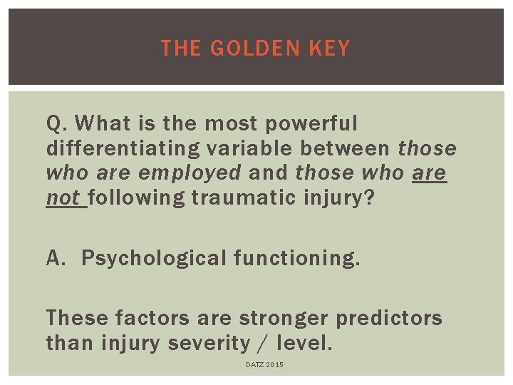 THE GOLDEN KEY Q. What is the most powerful differentiating variable between those who