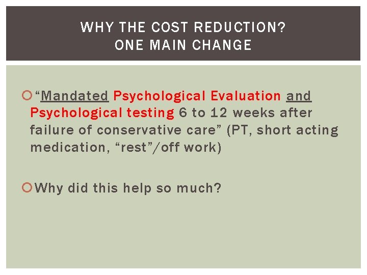 WHY THE COST REDUCTION? ONE MAIN CHANGE “Mandated Psychological Evaluation and Psychological testing 6