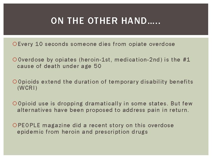 ON THE OTHER HAND…. . Every 10 seconds someone dies from opiate overdose Overdose