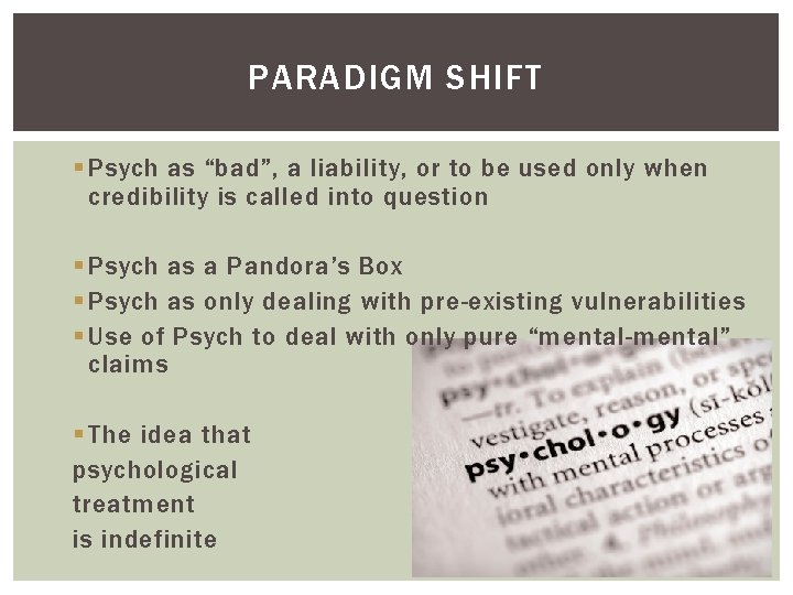 PARADIGM SHIFT § Psych as “bad”, a liability, or to be used only when