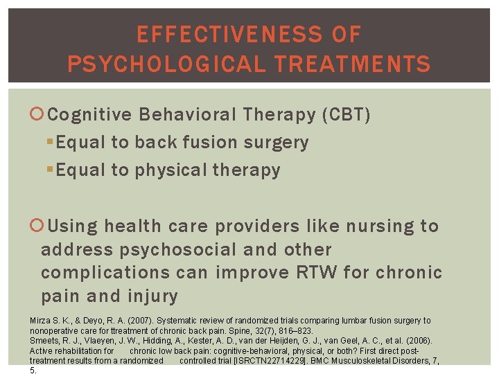 EFFECTIVENESS OF PSYCHOLOGICAL TREATMENTS Cognitive Behavioral Therapy (CBT) § Equal to back fusion surgery