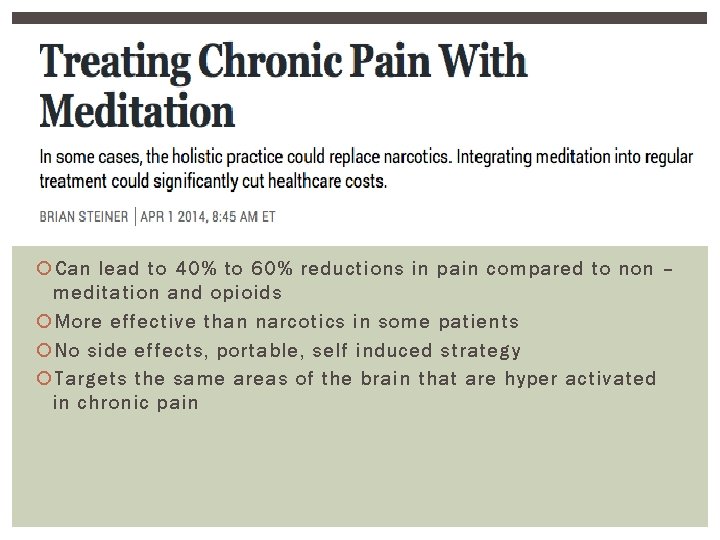 MEDITATION & PAIN Can lead to 40% to 60% reductions in pain compared to