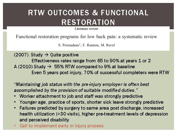 RTW OUTCOMES & FUNCTIONAL RESTORATION (2007) Study Quite positive Effectiveness rates range from 65