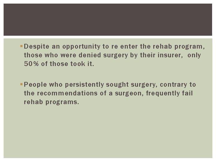 § Despite an opportunity to re enter the rehab program, those who were denied