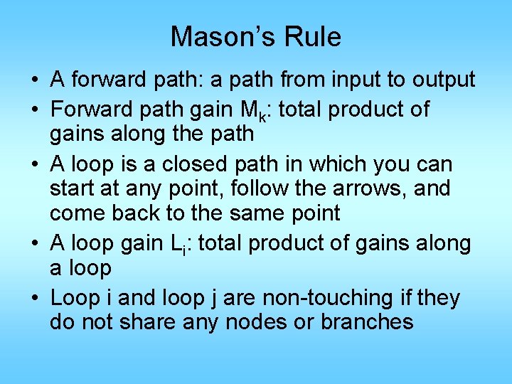Mason’s Rule • A forward path: a path from input to output • Forward Mason’s Rule • A forward path: a path from input to output • Forward