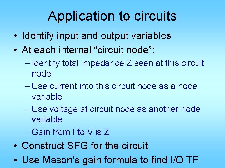 Application to circuits • Identify input and output variables • At each internal “circuit Application to circuits • Identify input and output variables • At each internal “circuit