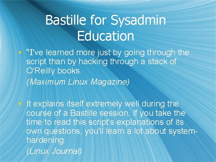 Bastille for Sysadmin Education s “I've learned more just by going through the script