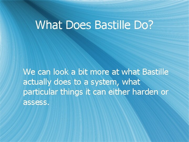What Does Bastille Do? We can look a bit more at what Bastille actually