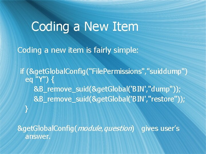 Coding a New Item Coding a new item is fairly simple: if (&get. Global.