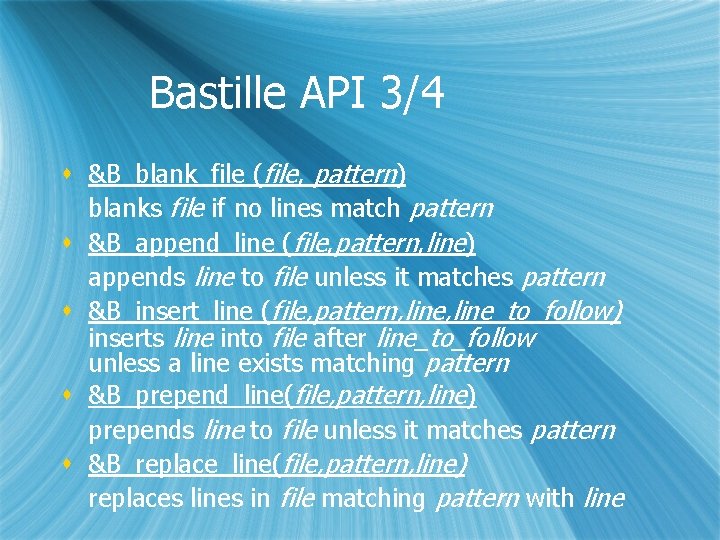 Bastille API 3/4 s &B_blank_file (file, pattern) blanks file if no lines match pattern