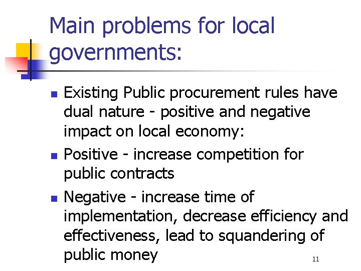Main problems for local governments: n n n Existing Public procurement rules have dual