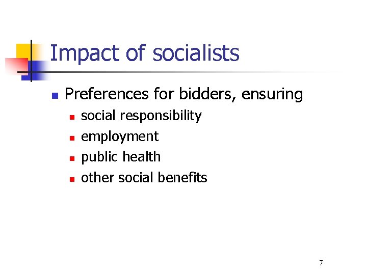 Impact of socialists n Preferences for bidders, ensuring n n social responsibility employment public