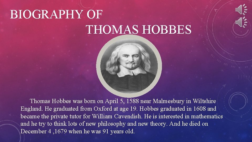 BIOGRAPHY OF THOMAS HOBBES Thomas Hobbes was born on April 5, 1588 near Malmesbury