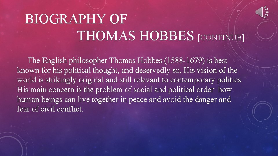 BIOGRAPHY OF THOMAS HOBBES [CONTINUE] The English philosopher Thomas Hobbes (1588 -1679) is best