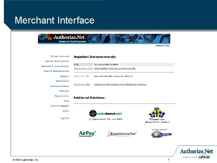 Merchant Interface © 2004 Lightbridge, Inc 7 