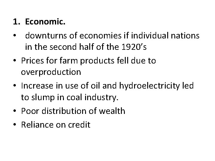 1. Economic. • downturns of economies if individual nations in the second half of