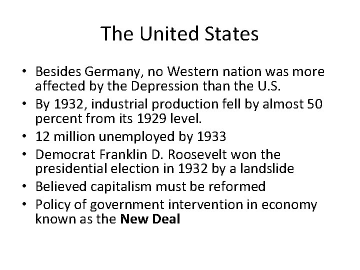 The United States • Besides Germany, no Western nation was more affected by the