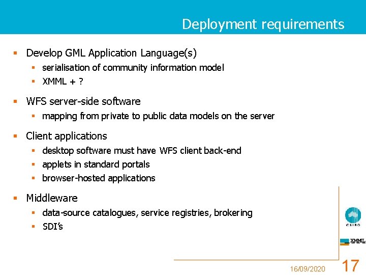 Deployment requirements § Develop GML Application Language(s) § serialisation of community information model §