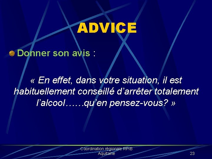 ADVICE Donner son avis : « En effet, dans votre situation, il est habituellement