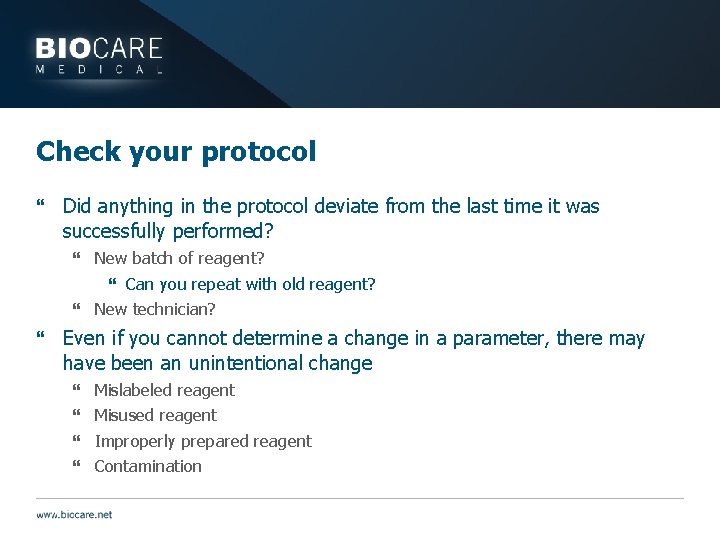 Check your protocol } Did anything in the protocol deviate from the last time