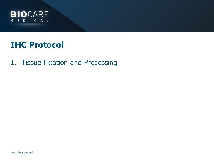 IHC Protocol 1. Tissue Fixation and Processing 