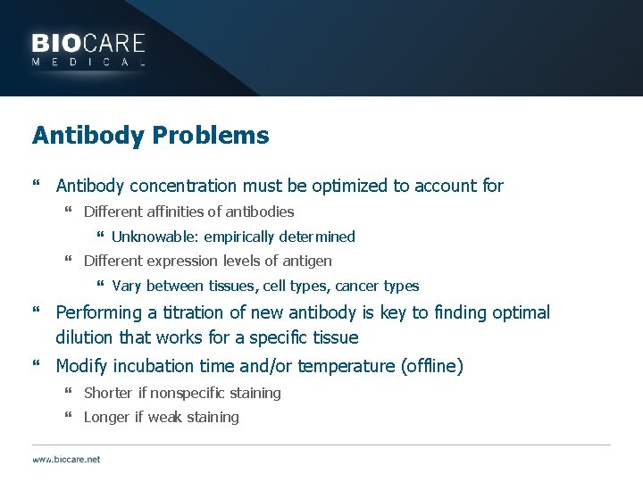 Antibody Problems } Antibody concentration must be optimized to account for } Different affinities