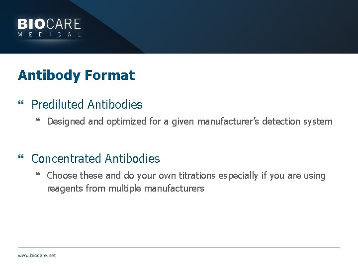 Antibody Format } Prediluted Antibodies } Designed and optimized for a given manufacturer’s detection