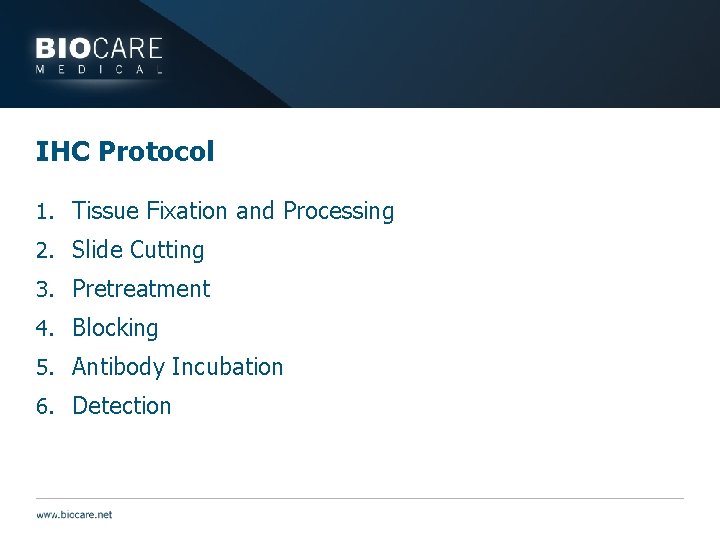 IHC Protocol 1. Tissue Fixation and Processing 2. Slide Cutting 3. Pretreatment 4. Blocking