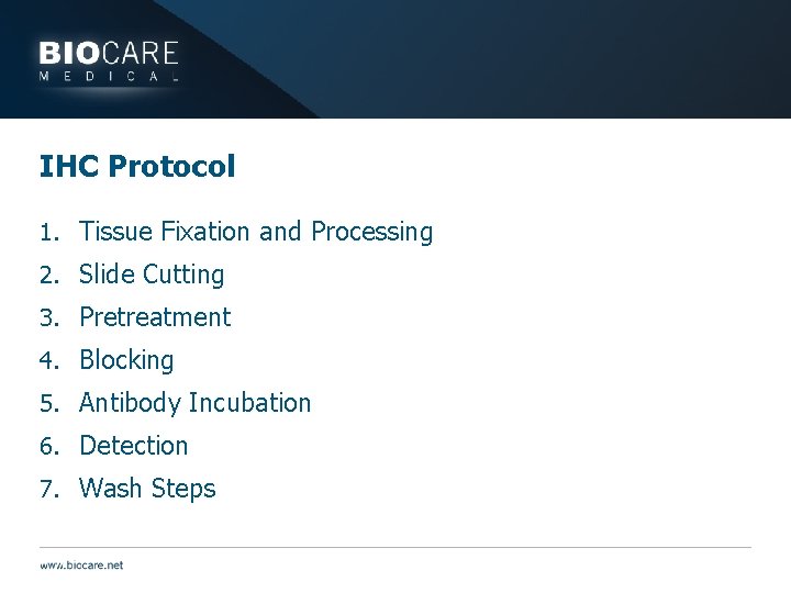 IHC Protocol 1. Tissue Fixation and Processing 2. Slide Cutting 3. Pretreatment 4. Blocking