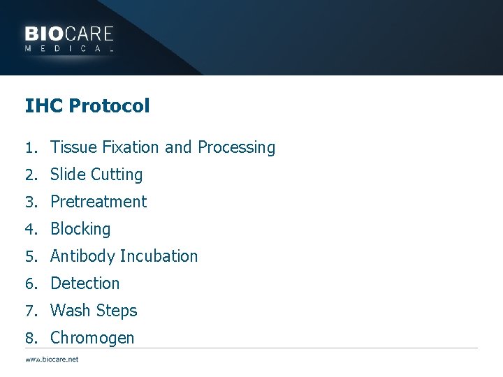 IHC Protocol 1. Tissue Fixation and Processing 2. Slide Cutting 3. Pretreatment 4. Blocking