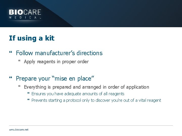 If using a kit } Follow manufacturer’s directions } Apply reagents in proper order