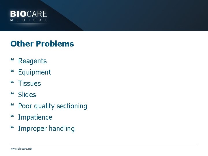 Other Problems } Reagents } Equipment } Tissues } Slides } Poor quality sectioning