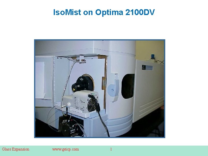 Iso. Mist on Optima 2100 DV Glass Expansion www. geicp. com 1 
