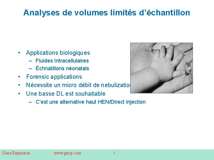 Analyses de volumes limités d’échantillon • Applications biologiques – Fluides Intracellulaires – Échnatillons néonatals