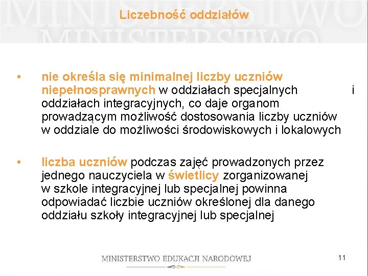 Liczebność oddziałów • nie określa się minimalnej liczby uczniów niepełnosprawnych w oddziałach specjalnych i