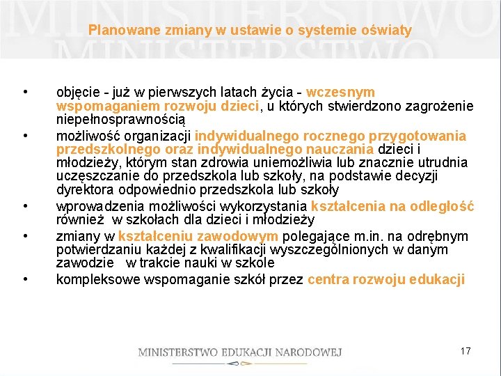 Planowane zmiany w ustawie o systemie oświaty • • • objęcie - już w