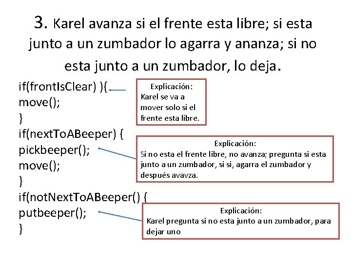 3. Karel avanza si el frente esta libre; si esta junto a un zumbador