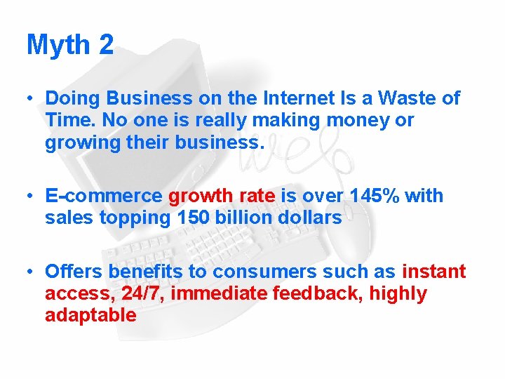 Myth 2 • Doing Business on the Internet Is a Waste of Time. No