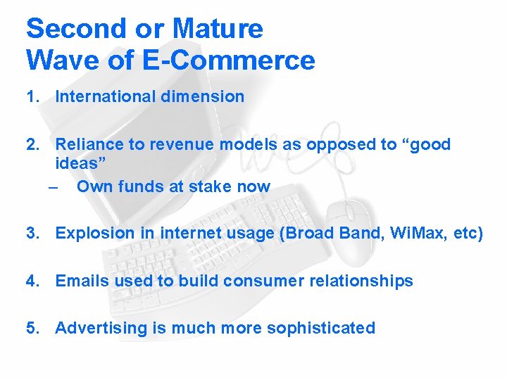 Second or Mature Wave of E-Commerce 1. International dimension 2. Reliance to revenue models
