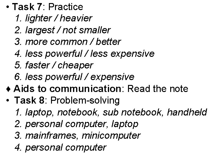  • Task 7: Practice 1. lighter / heavier 2. largest / not smaller