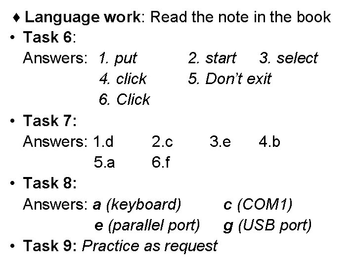 ♦ Language work: Read the note in the book • Task 6: Answers: 1.