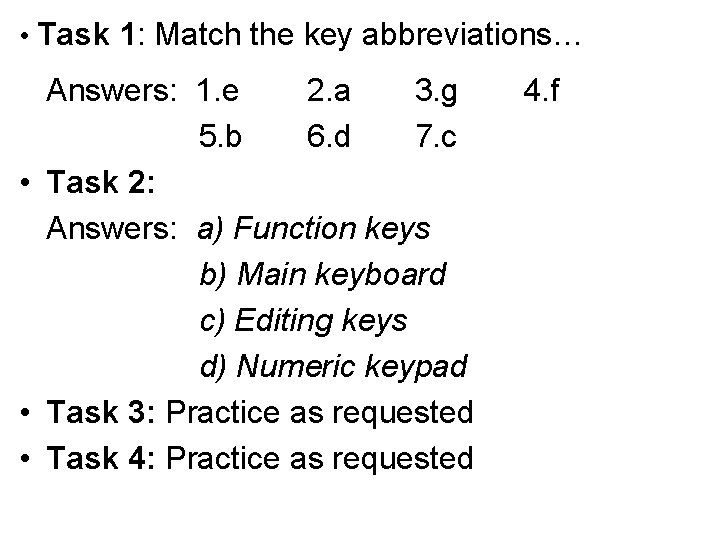  • Task 1: Match the key abbreviations… Answers: 1. e 2. a 3.
