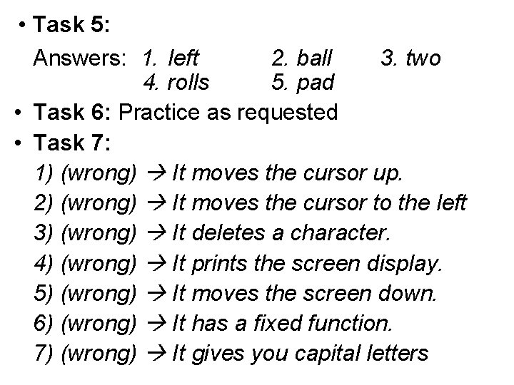  • Task 5: Answers: 1. left 2. ball 3. two 4. rolls 5.