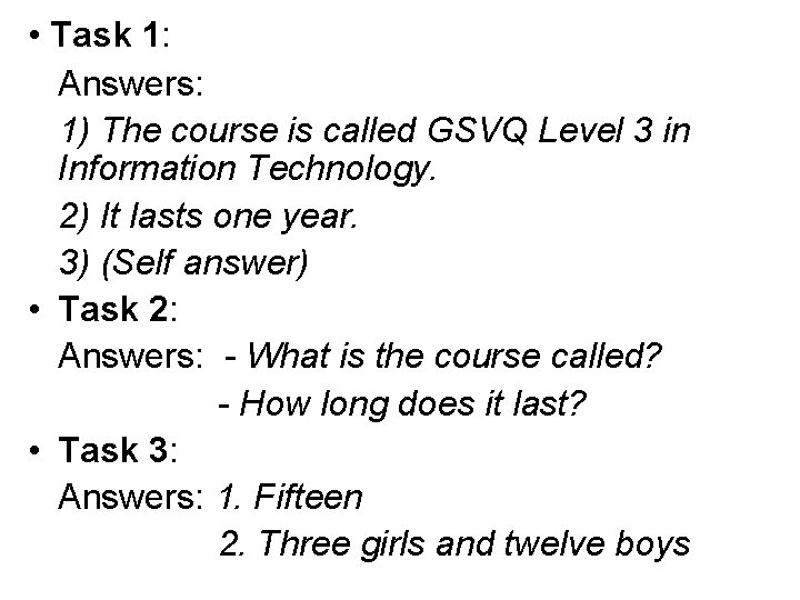  • Task 1: Answers: 1) The course is called GSVQ Level 3 in
