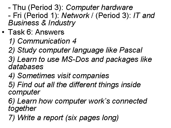 - Thu (Period 3): Computer hardware - Fri (Period 1): Network / (Period 3):