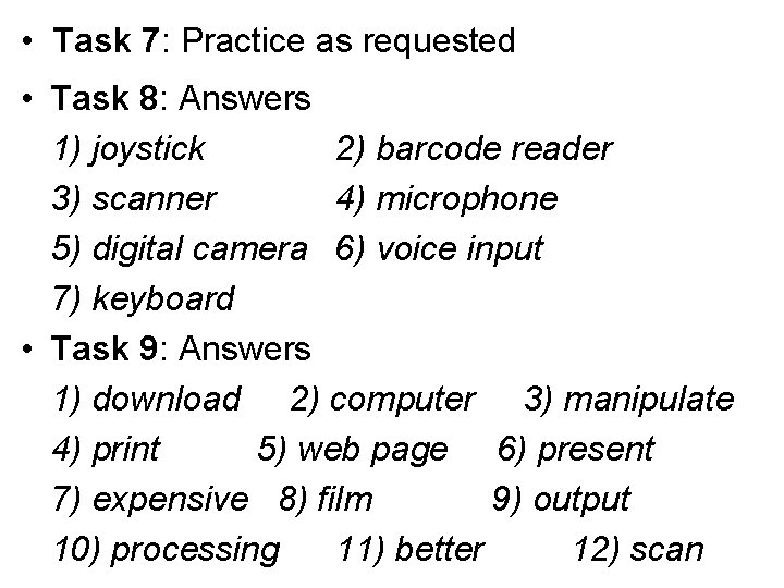  • Task 7: Practice as requested • Task 8: Answers 1) joystick 2)
