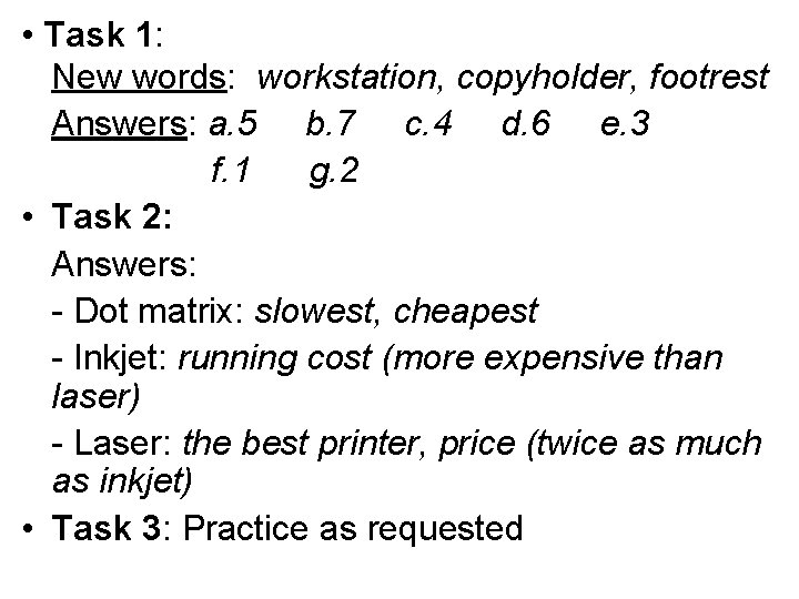  • Task 1: New words: workstation, copyholder, footrest Answers: a. 5 b. 7