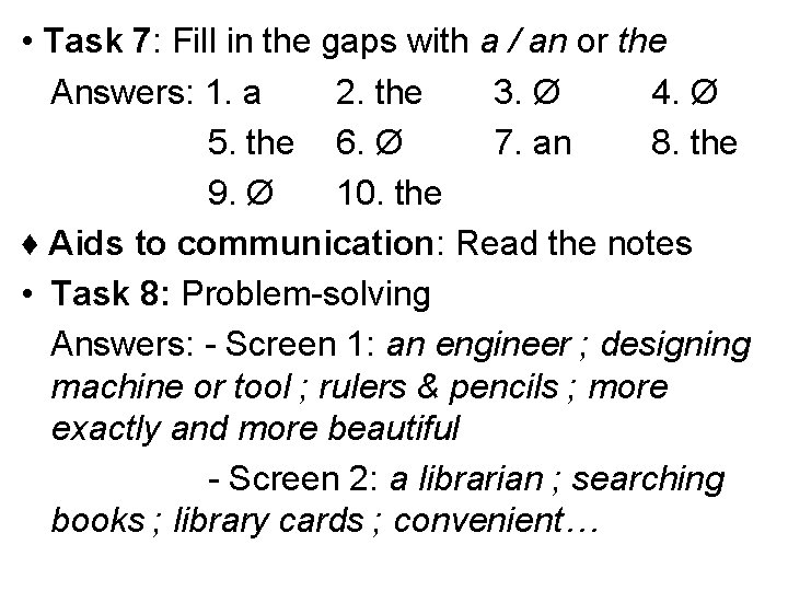  • Task 7: Fill in the gaps with a / an or the